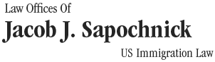 Law Offices of , Jacob J. Sapochnick , U.S. Immigration Law
